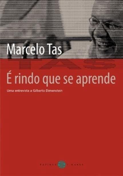 É rindo que se aprende: Uma entrevista a Gilberto Dimenstein ( Papirus 7 Mares, 2012)